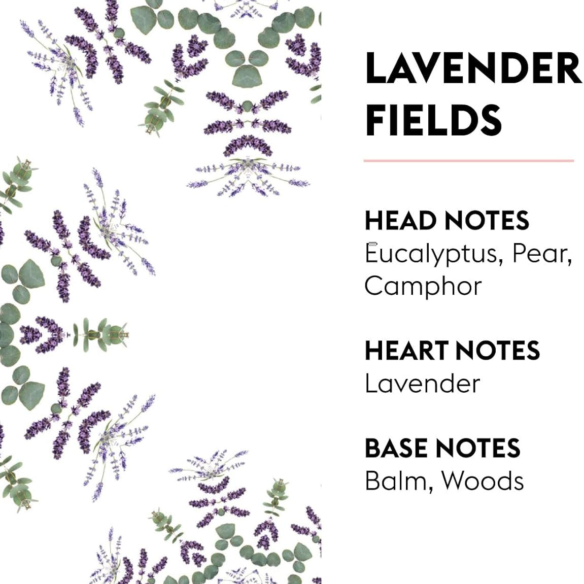 Bring den friske og beroligende duft af Provence`s lavendel marker ind i dit hjem med Lavender Fields - en herlig duft af lavendel, eukalyptus og pære.