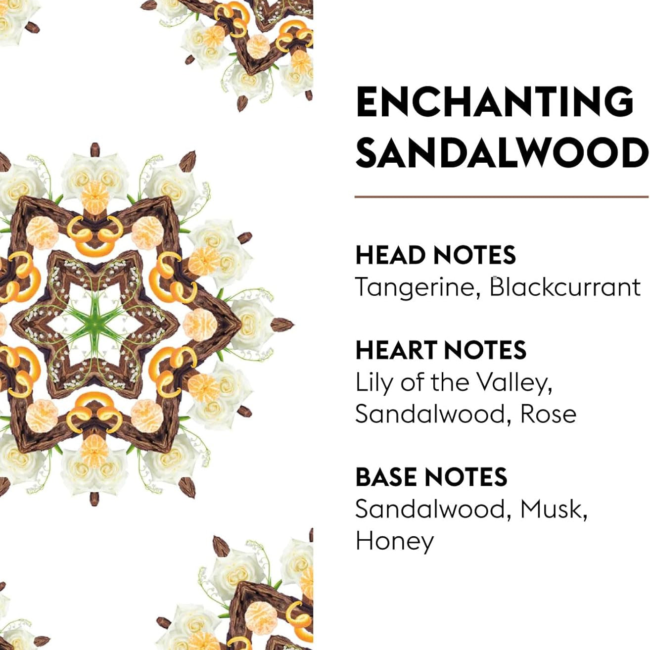 Enchanting Sandalwood er en luksuriøs duft af sandeltræ, blomster og musk, der skaber harmoni og varme i dit hjem.